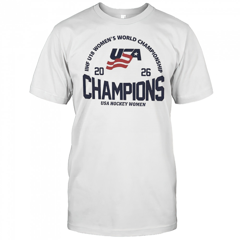 IIHF U18 Women’s World Championship 2026 Champions USA Hockey Women shirt