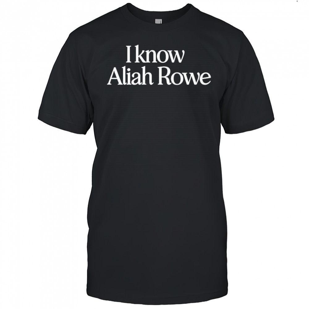 Iknow Aliah Rowe shirt