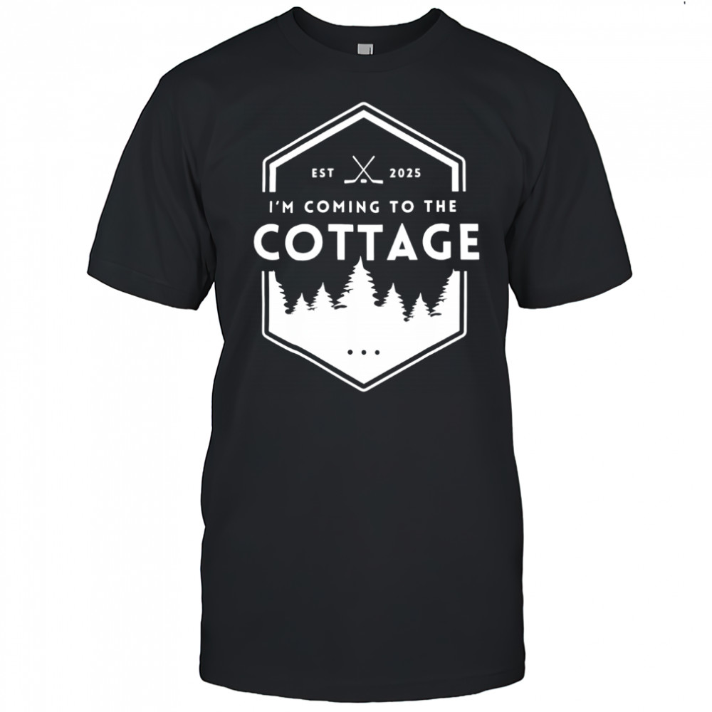 I’m coming to che cottage est 2025 shirt