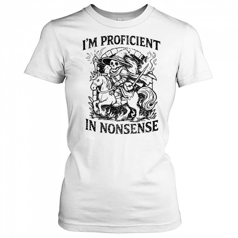 I’m proficient in nonsense skeleton wizard Dungeons and Dragons shirt