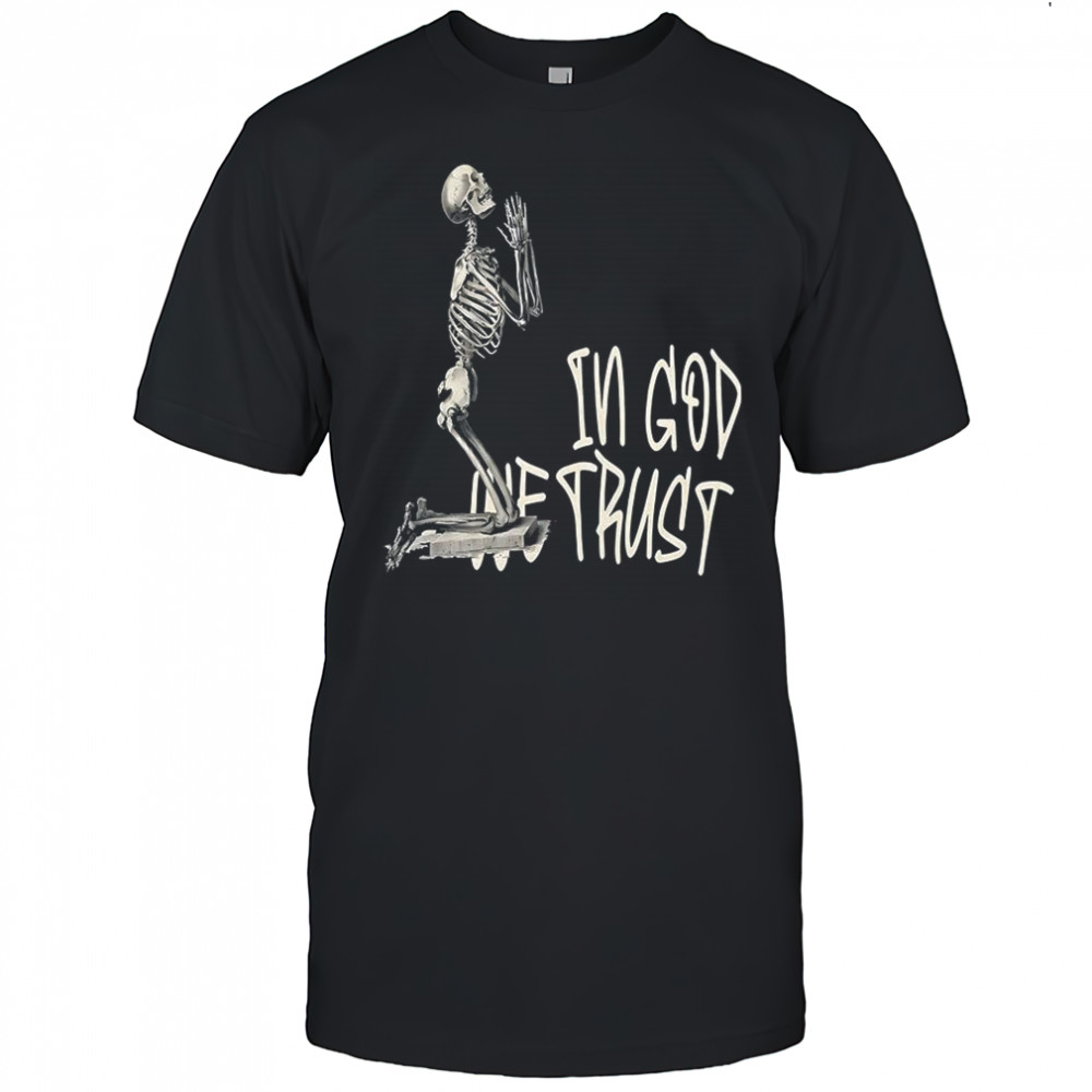 In god we trust praying skeleton graphic shirt