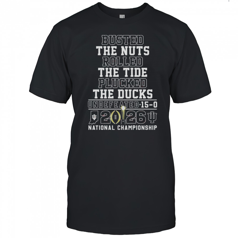 Indiana Hoosiers busted the nuts rolled the tide plucked the ducks undefeated shirt