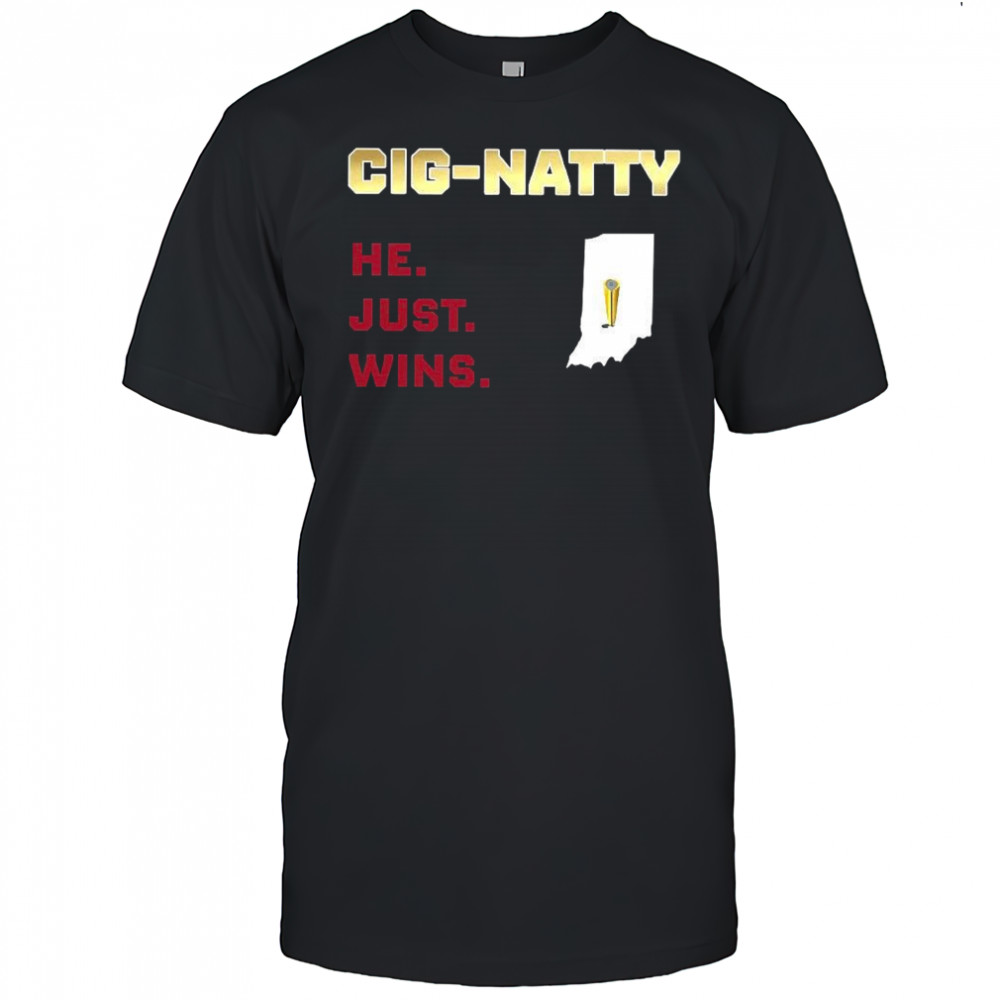 Indiana Hoosiers football Cig-Natty He Just Wins shirt