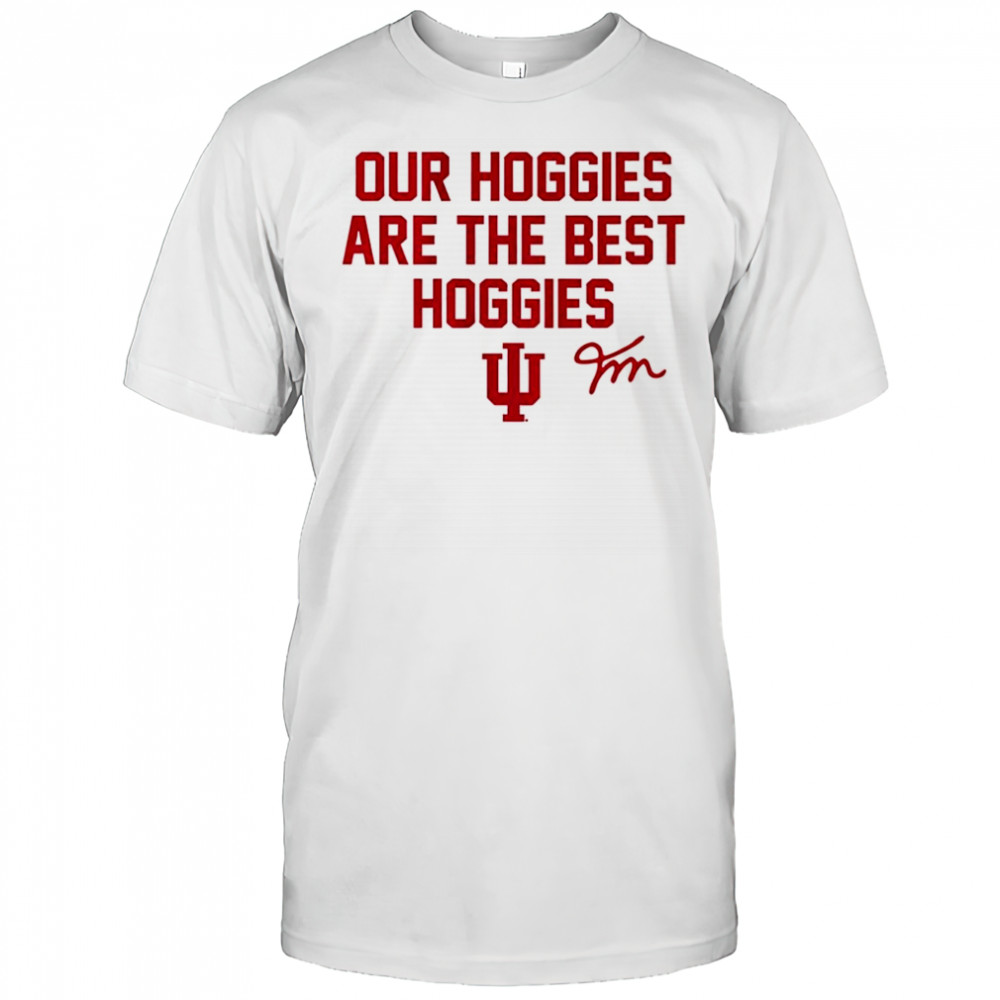 Indiana Hoosiers football Fernando Mendoza our Hoggies are the best Hoggies signature shirt