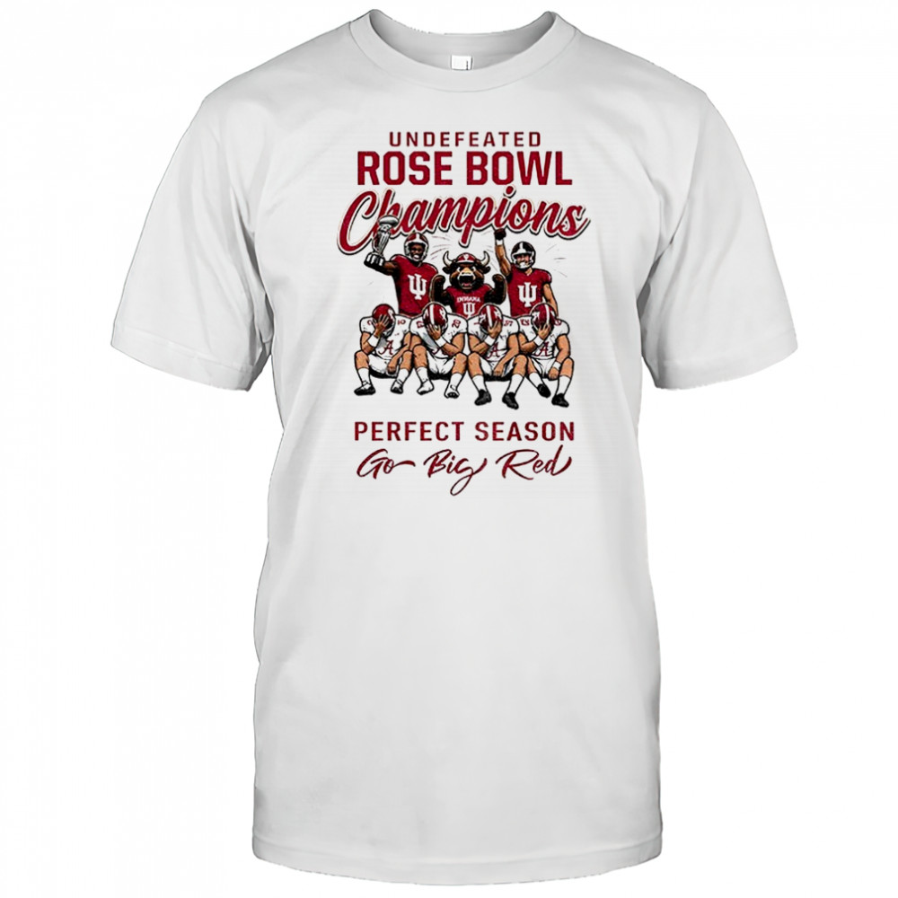 Indiana Hoosiers Undefeated Rose Bowl Champions 2026 Perfect Season Go Big Red shirt