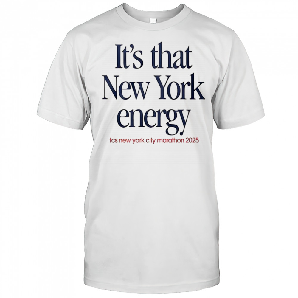 It’s that new york energy Marathon 2025 shirt