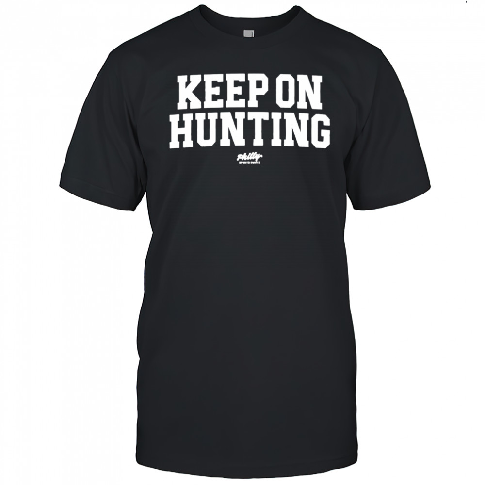Keep On Hunting Shirt
