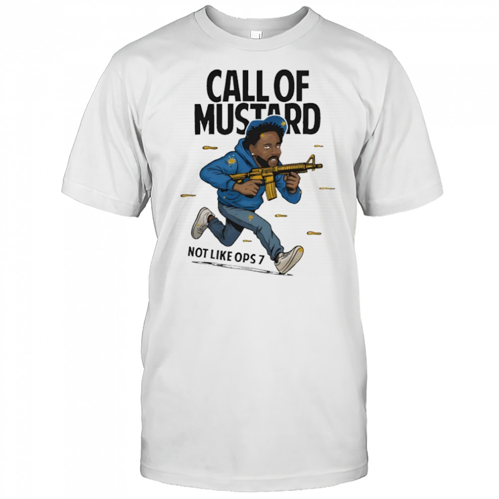 Kendrick Lamar Call OF Mustard Not Like Ops 7 Shirt