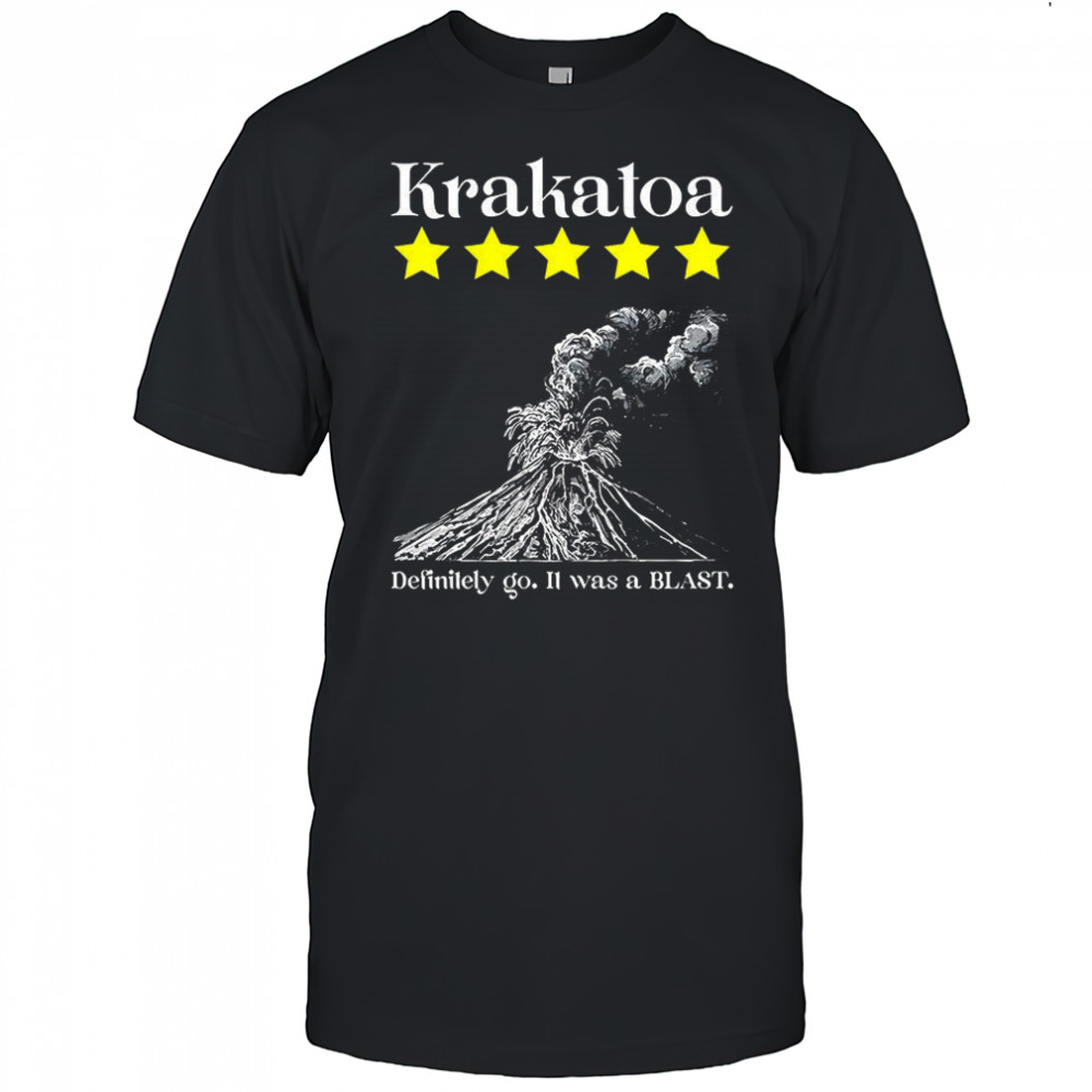 Krakatoa 5 star definitely go It was a BLAST meme shirt