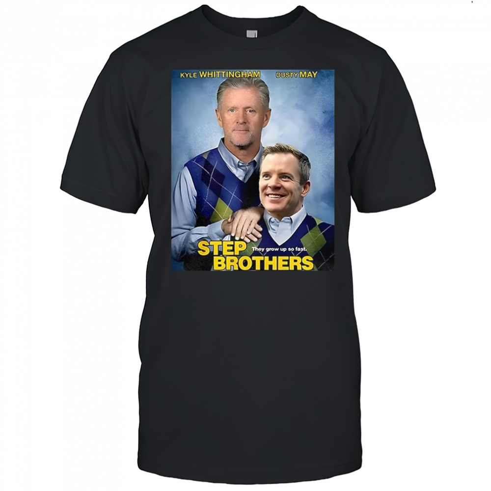 Kyle Whittingham and Dusty May Step Brother shirt