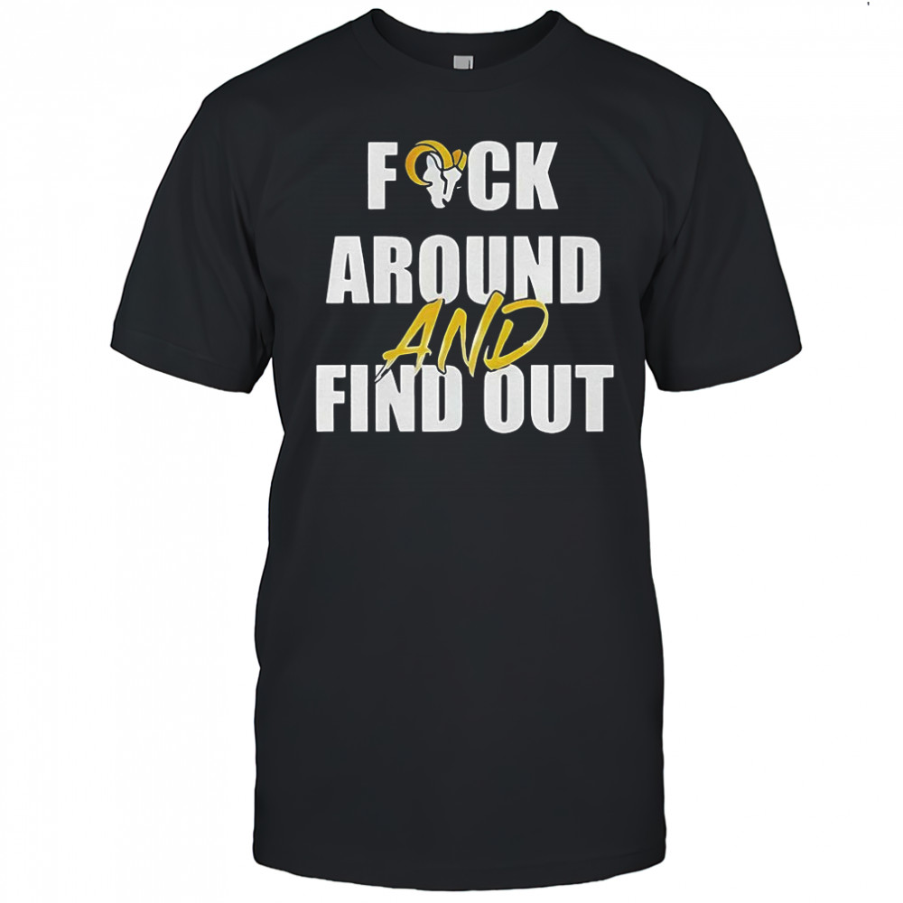 Los Angeles Rams football fuck around and find out logo meme shirt