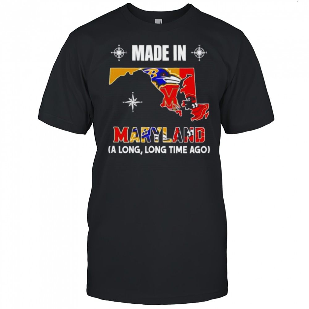 Made in Maryland a long long time ago State shirt