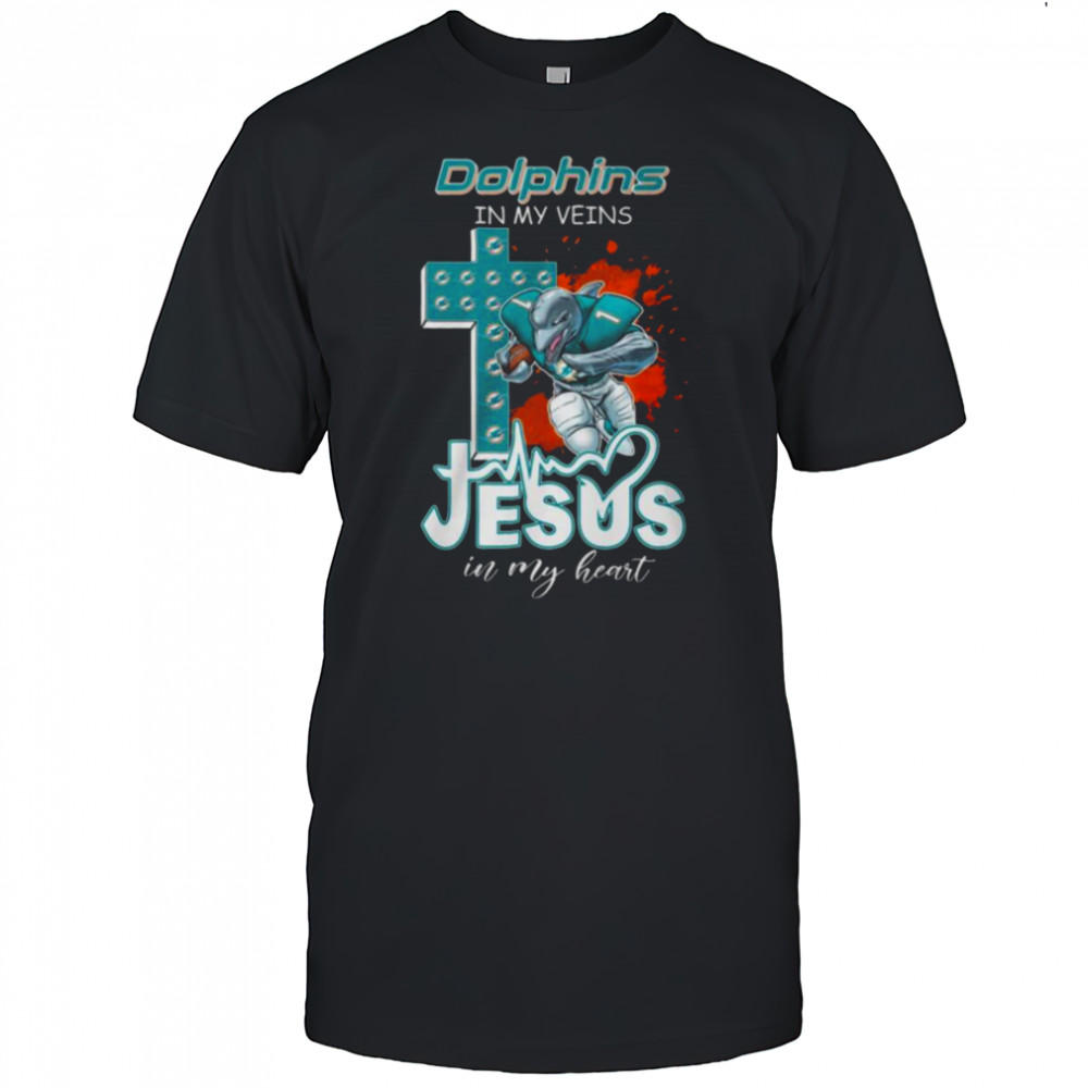 Miami Dolphins In My Veins Jesus In My Heart T Shirt
