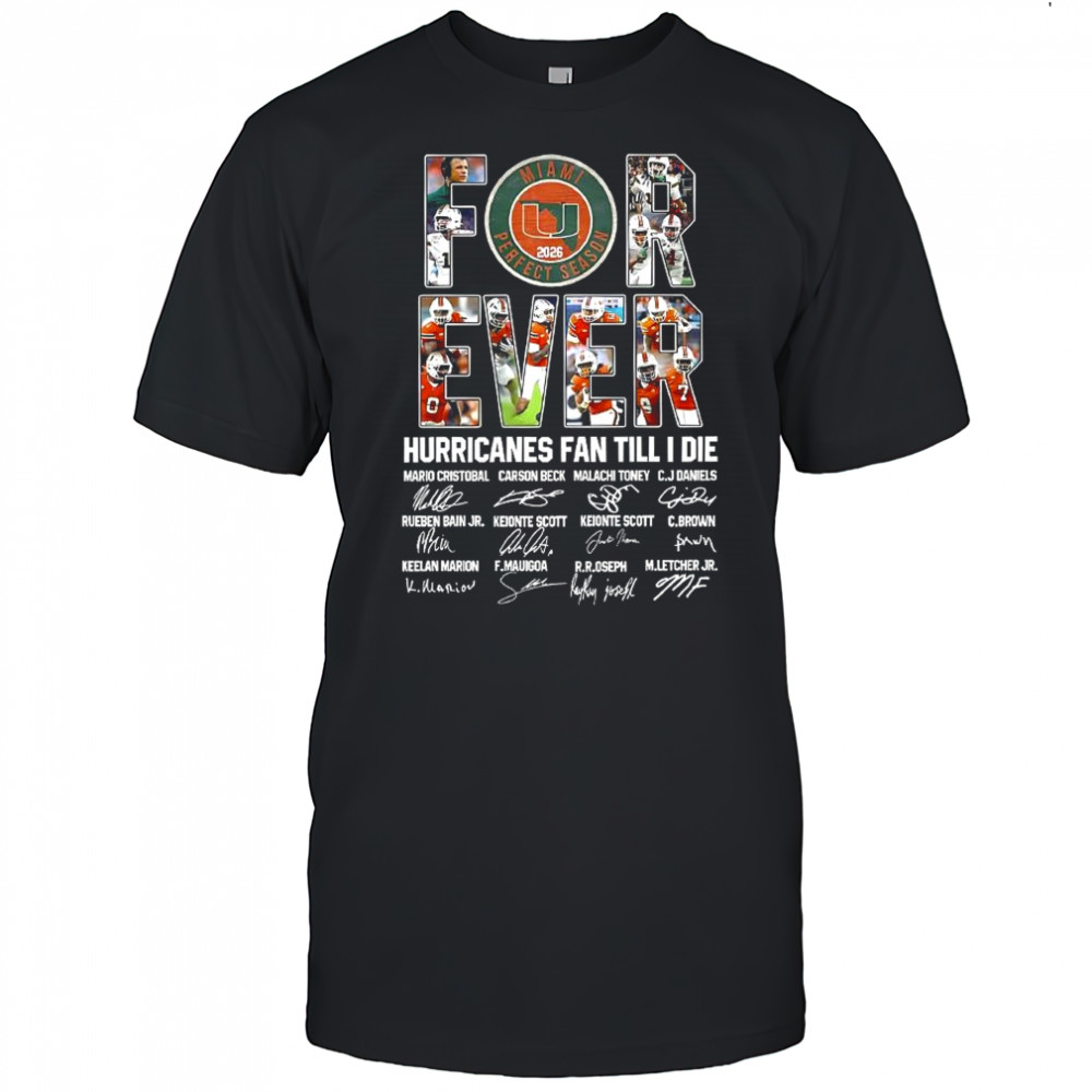 Miami Hurricanes NCAA football forever fan till I die player name and signature shirt