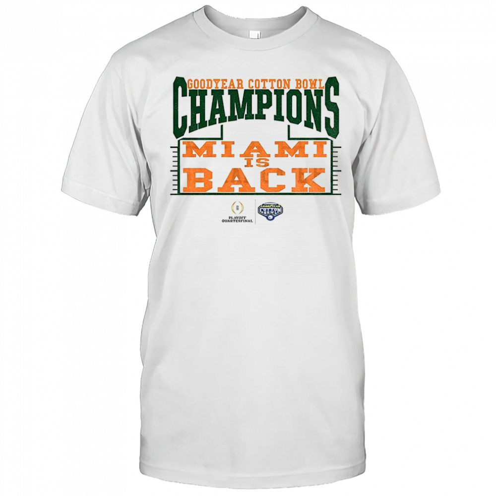 Miami Is Back Goodyear Cotton Bowl Champions Miami Hurricanes shirt