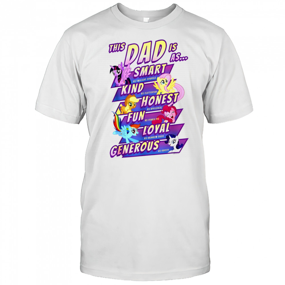 My Little Pony Friendship is Magic This Dad Is As Graphic shirt