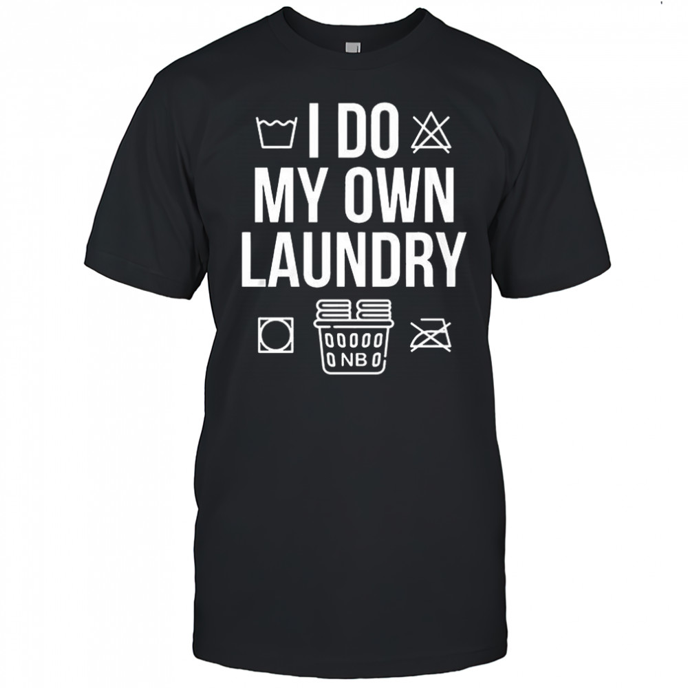 Nate Bargatze I do my own laundry shirt