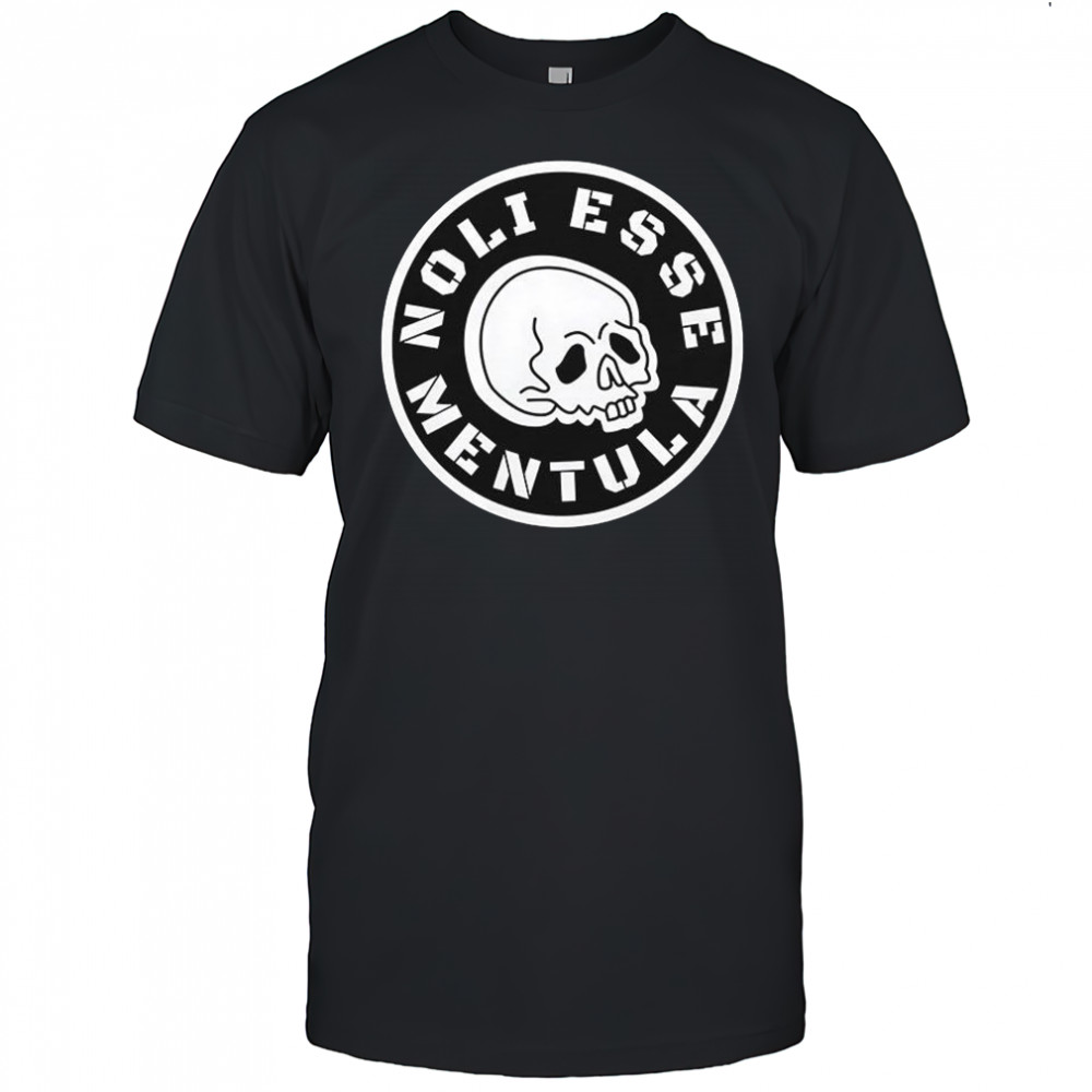 Noli Esse Mentula skull shirt