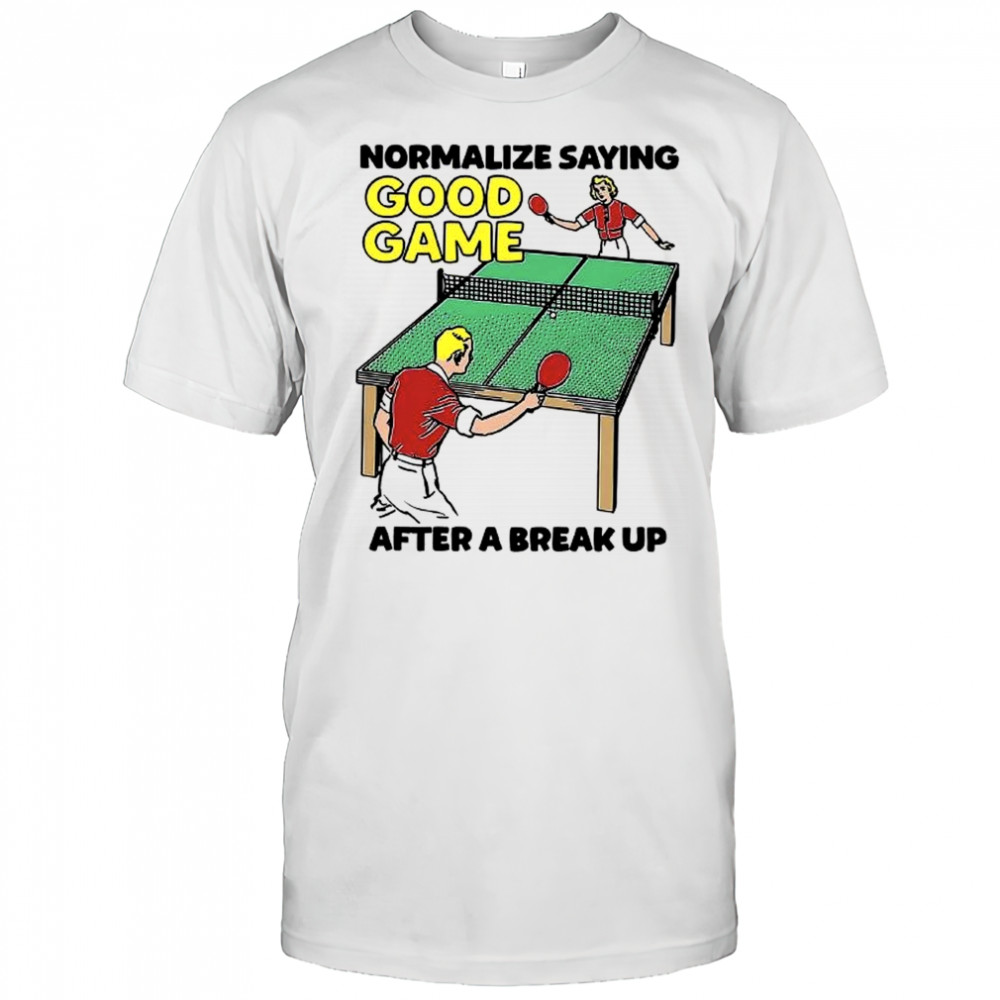 Normalize saying good game after a break up table tennis retro shirt