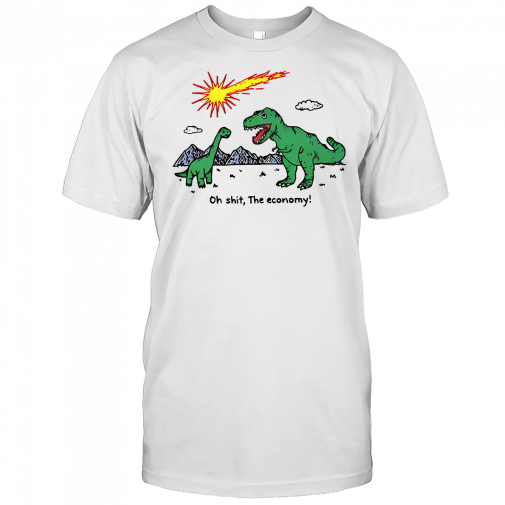 Oh shit the economy extinct dinosaurs meme shirt