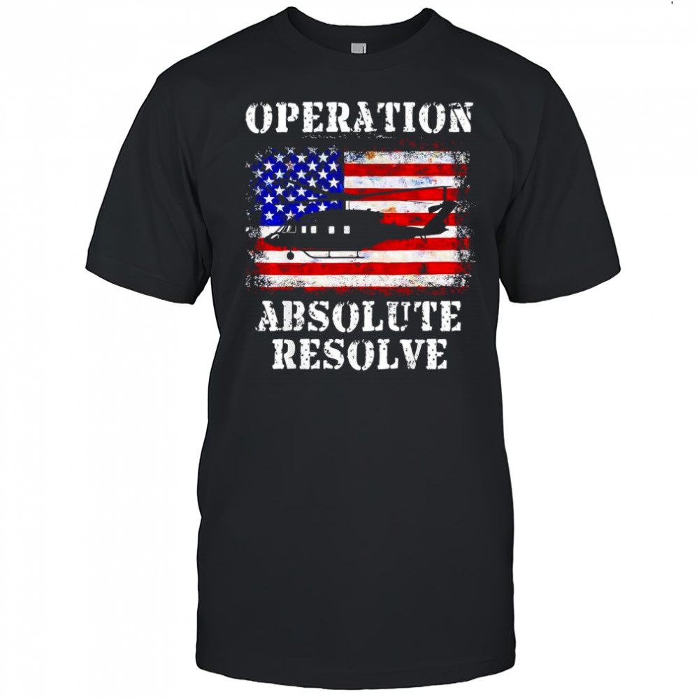 Operation Absolute Resolve American Bravery shirt
