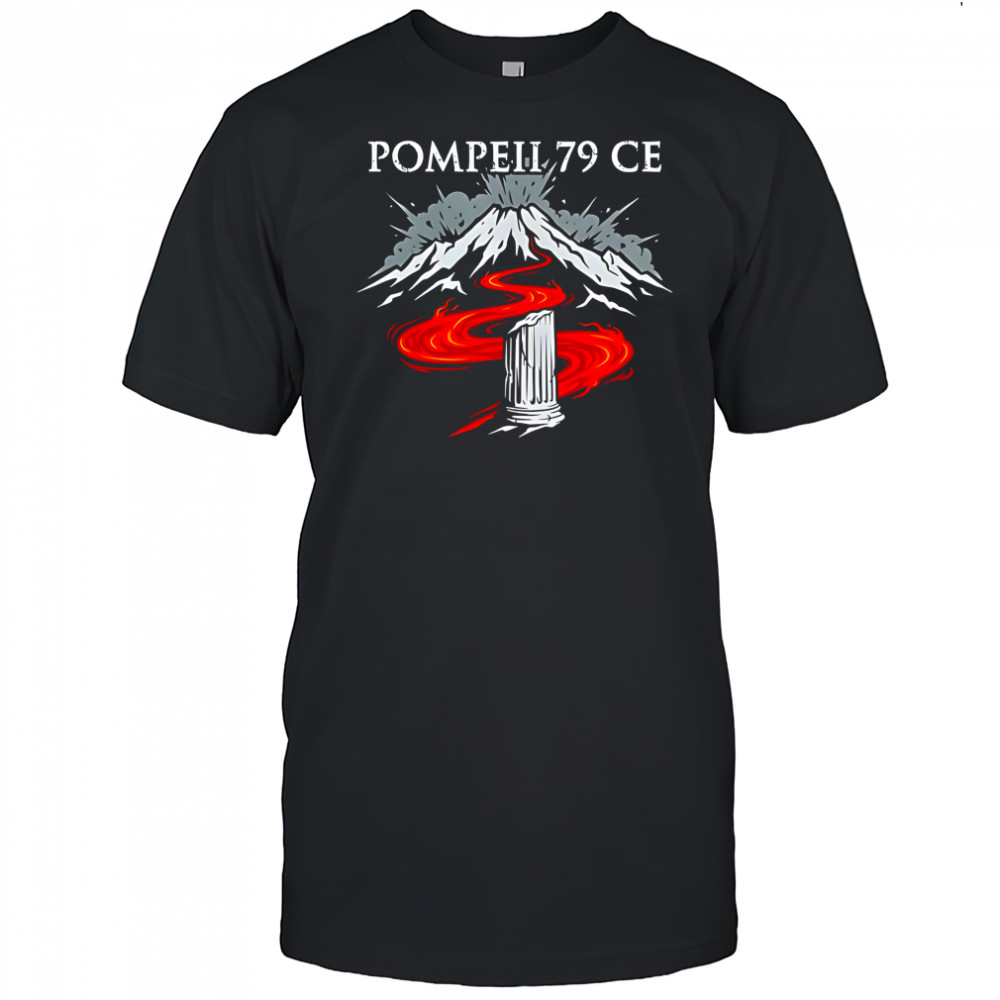 Pompeii Vesuvius Eruption 79 CE Roman history shirt