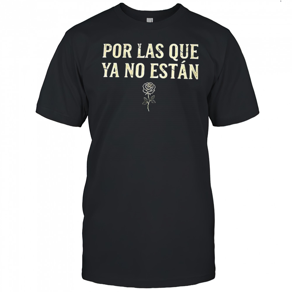 Por las que ya no estan rose shirt