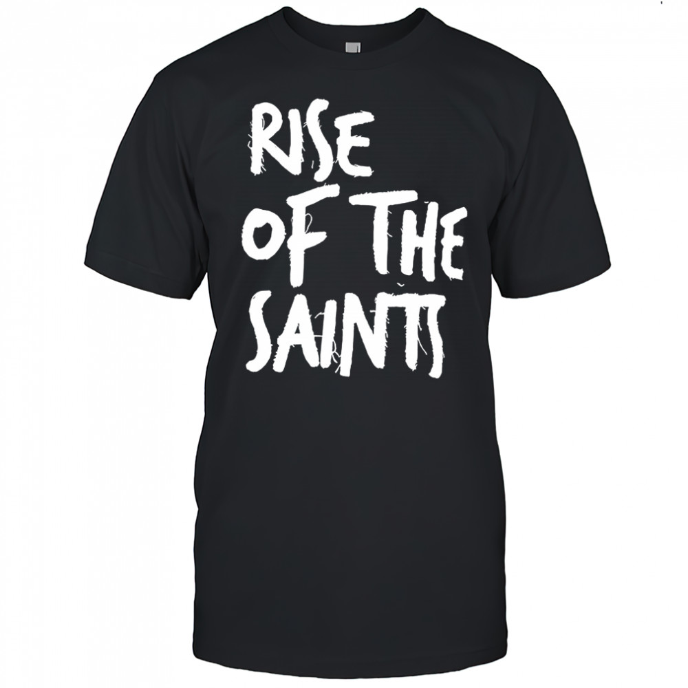 Rise of the Saints letter shirt