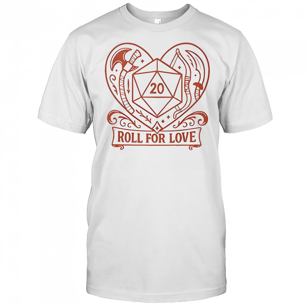 Roll for love 20-sided dice Dungeons and Dragons shirt