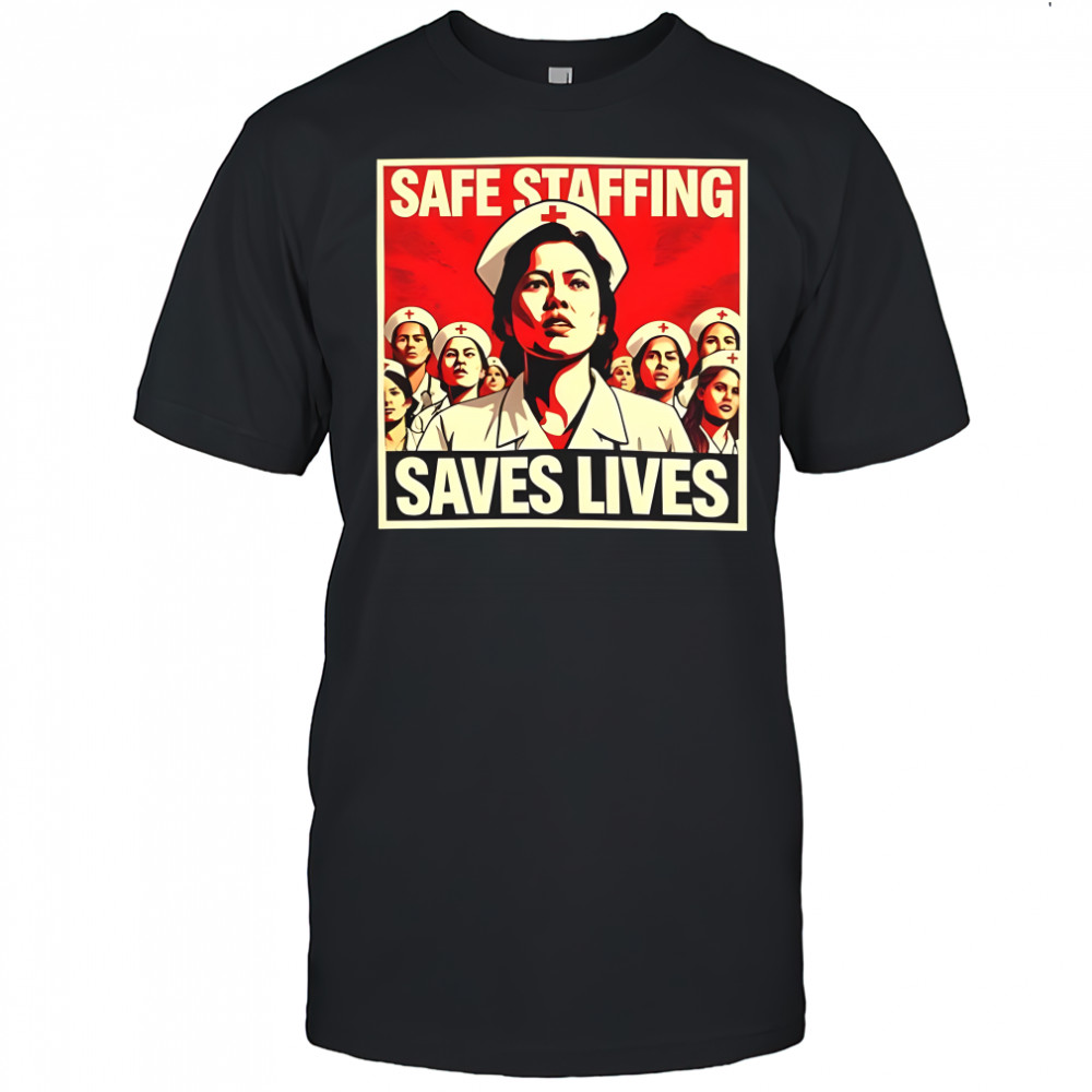 Safe staffing saves lives retro shirt