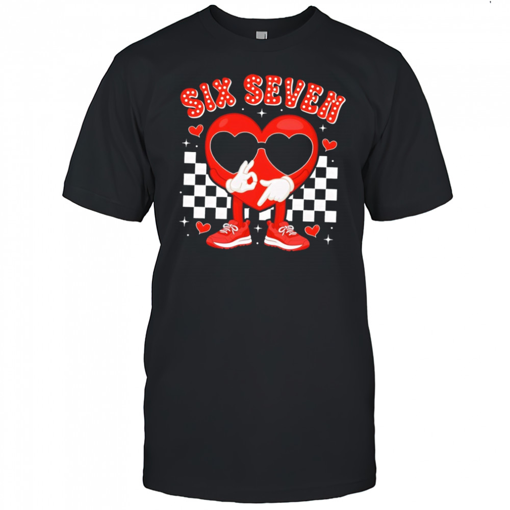 Six Seven heart 6 7 Valentines Day shirt