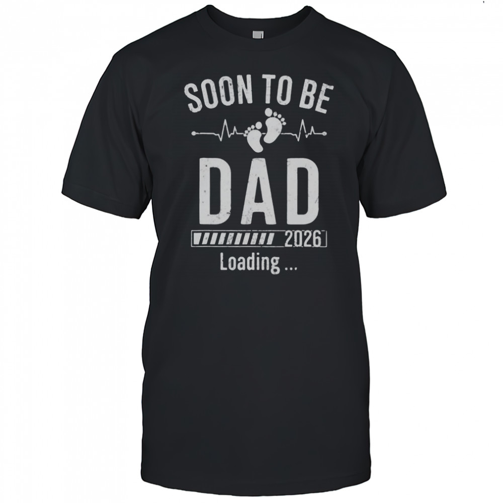 Soon To Be Dad Est 2026 Loading T-Shirt
