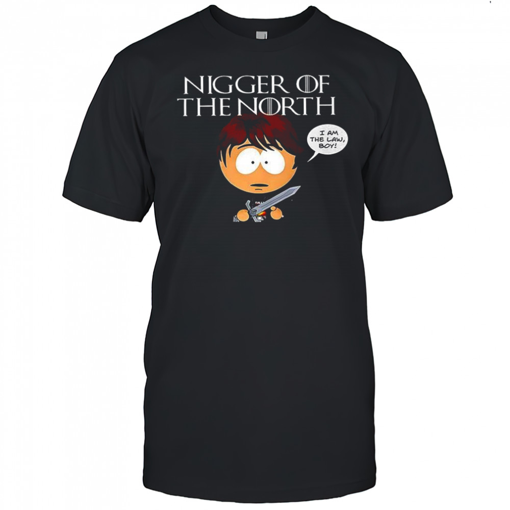 South Park Nigger of the North shirt