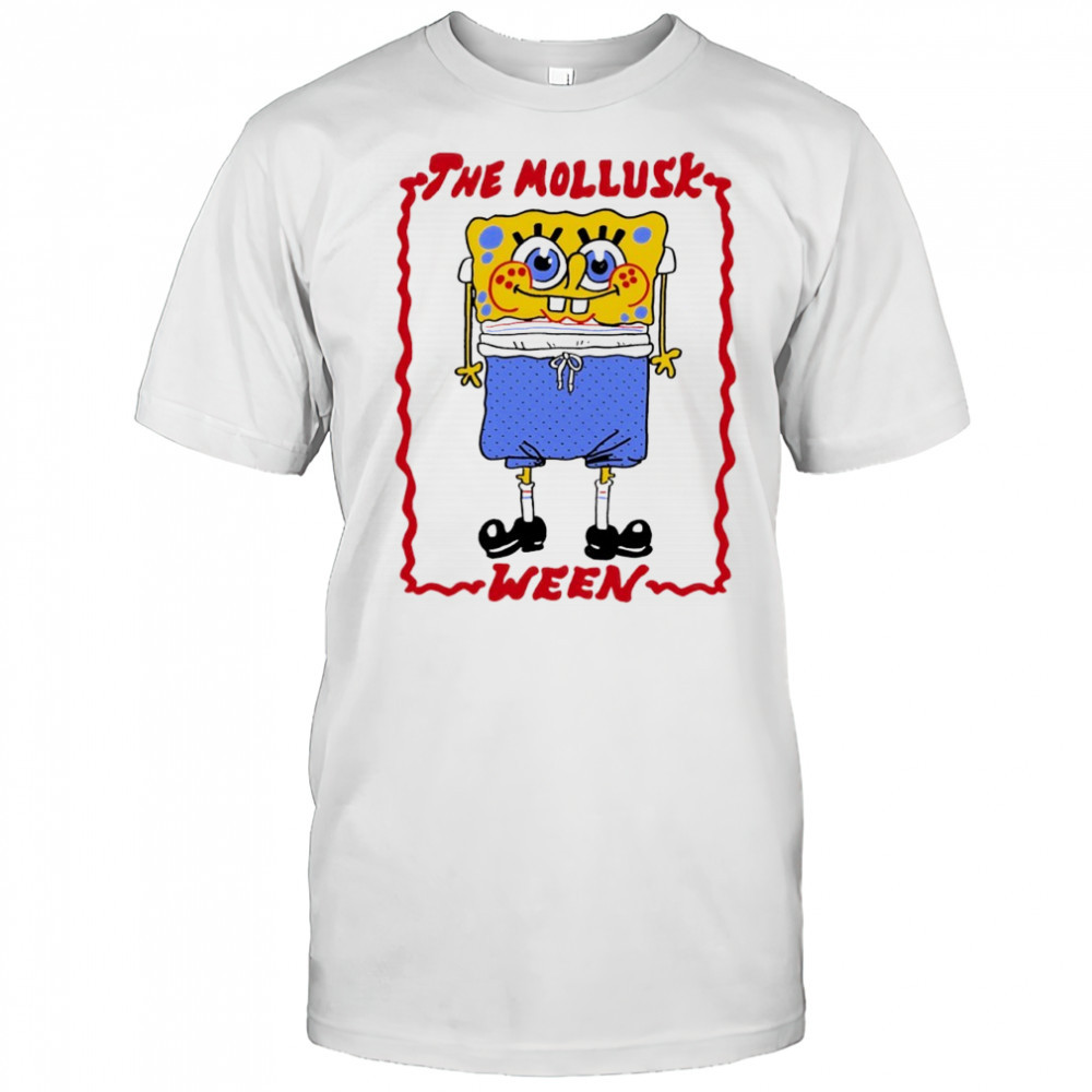 Spongeb The Mollusk Ween shirt