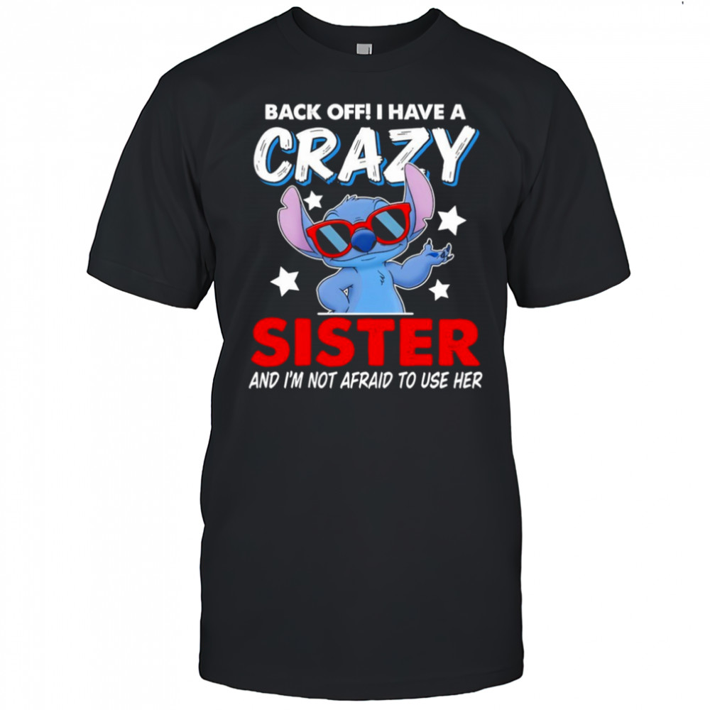 Stitch back off I have a crazy sister and I’m not afraid to use her shirt