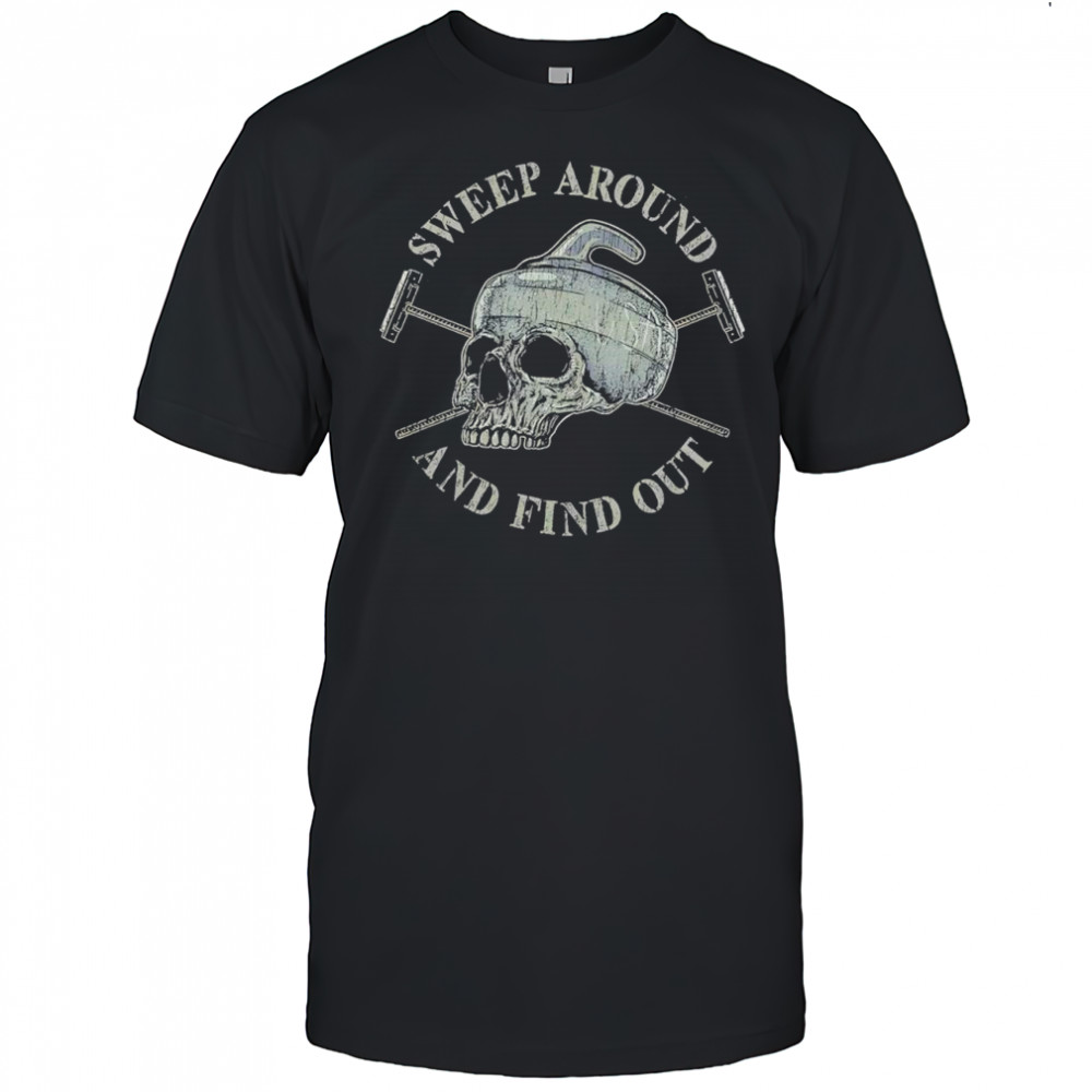 Sweep Around and Find Out Skull Hockey graphic shirt