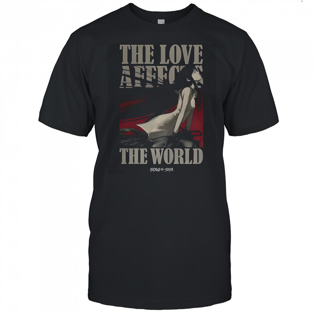 The love affects the world shirt