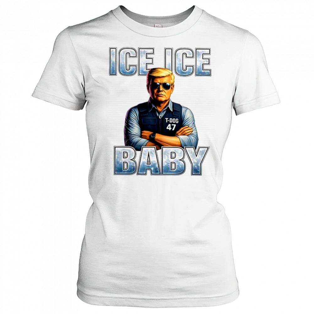 Trump T-dog 47 Ice Baby shirt