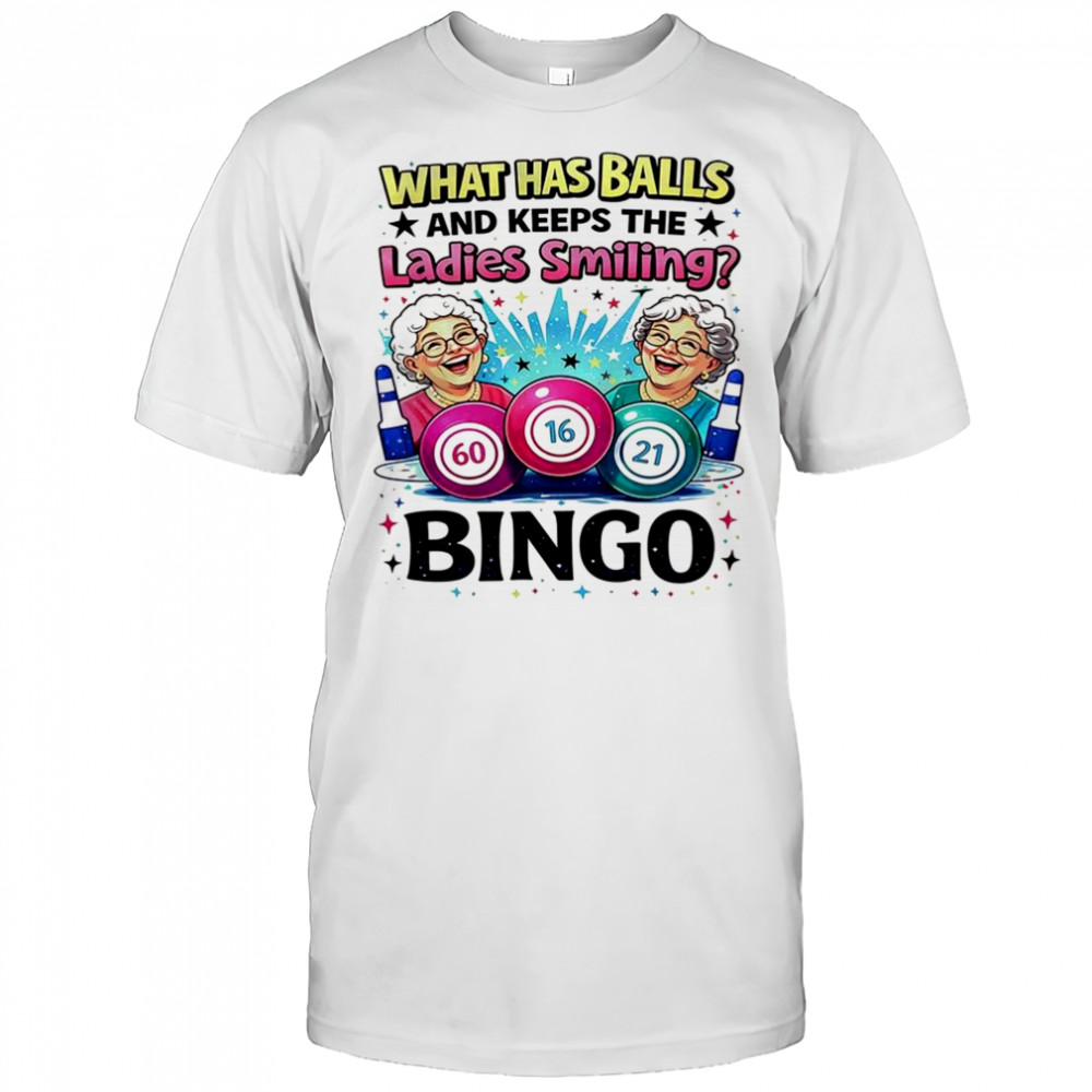 What has balls and keeps the ladies smiling Bingo shirt