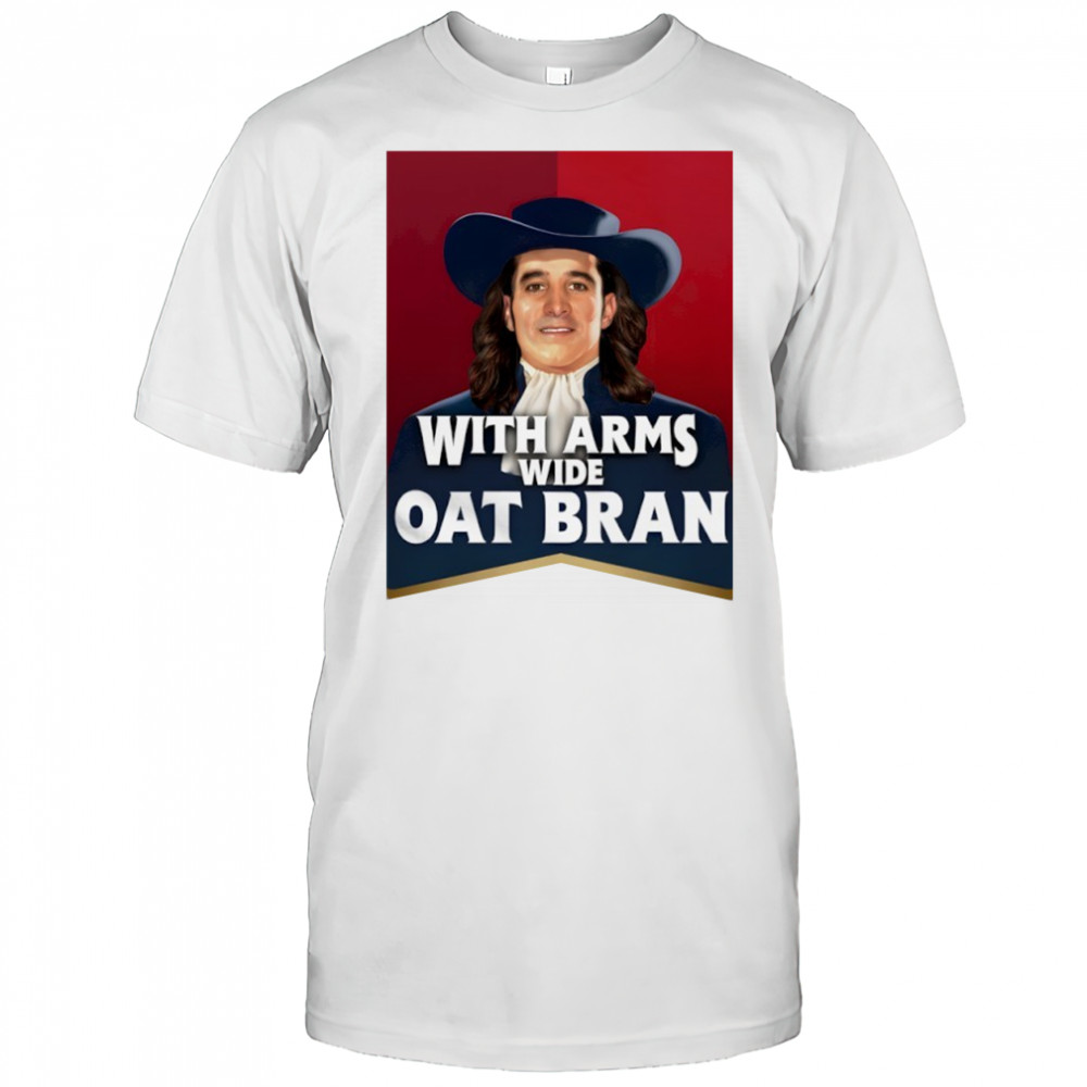 With arms wide oat bran shirt