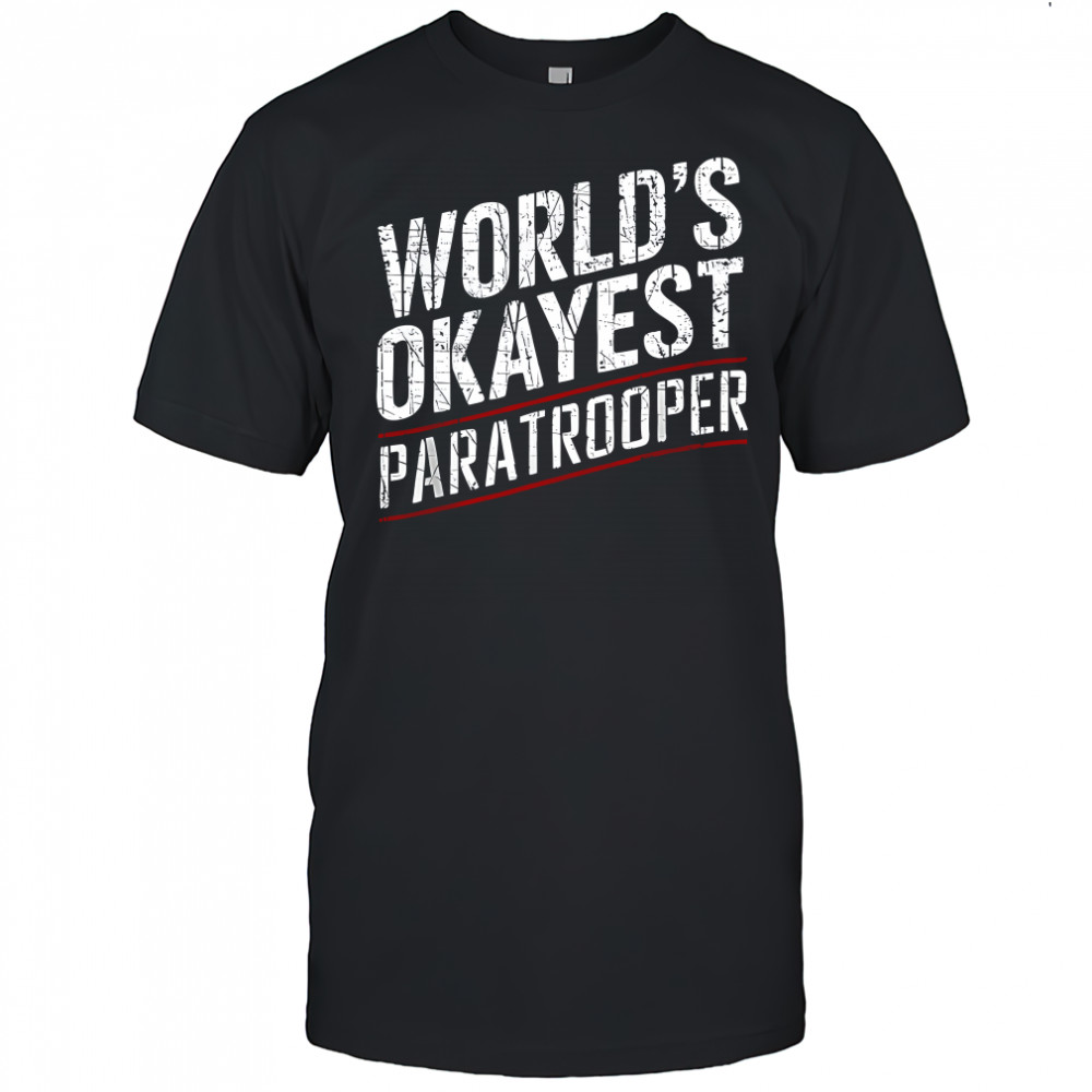 World’s Okayest Paratroopers shirt