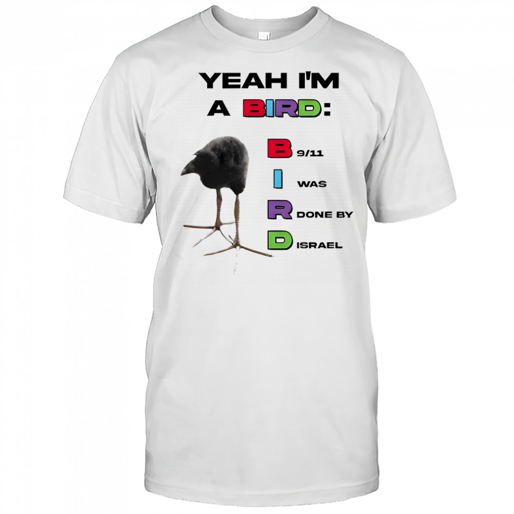 Yeah I’m a Bird shirt