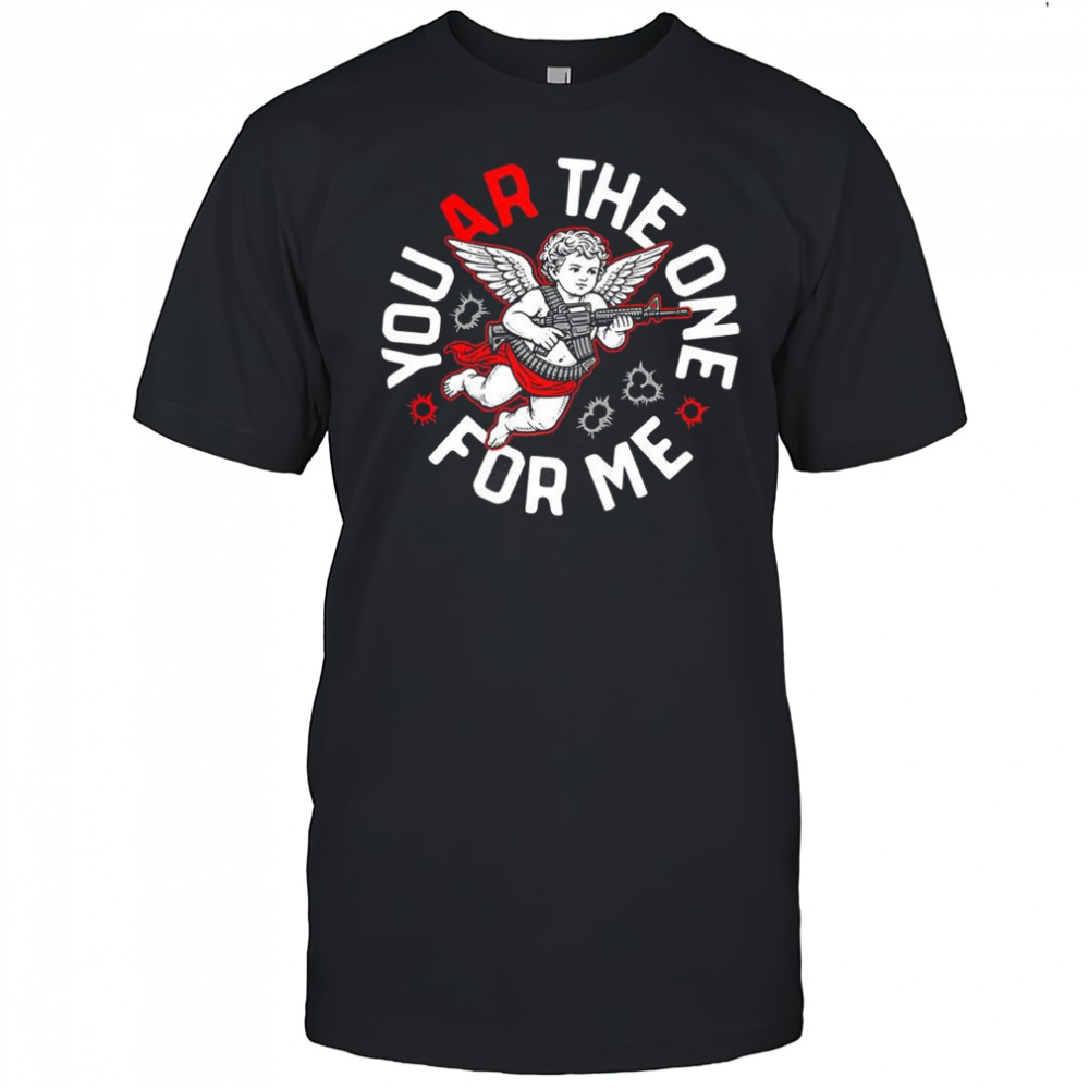 You AR the one for me Cupid logo shirt