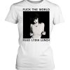 fuck-the-world-feed-lydia-women-t-shirt-1
